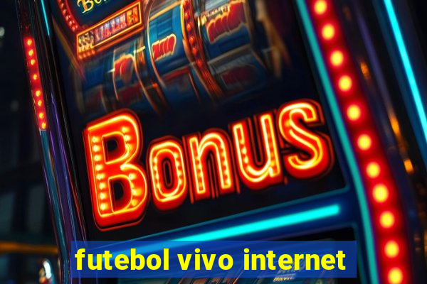 futebol vivo internet